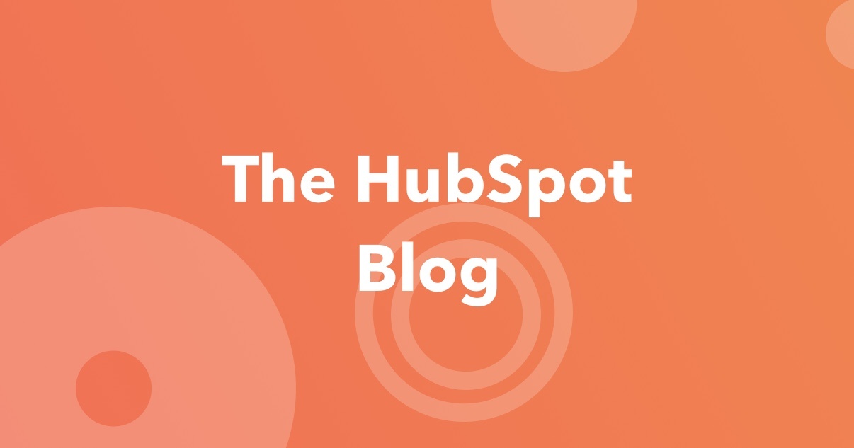 HubSpot Blog | Marketing, Sales, Agency, and Customer Success Content